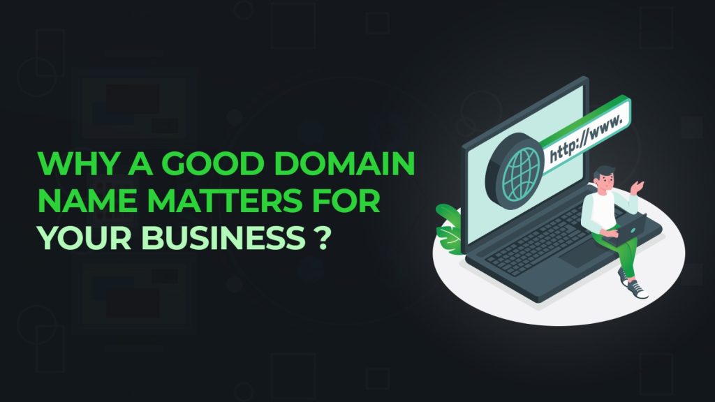 Why a Good Domain Name Matters for Your Business