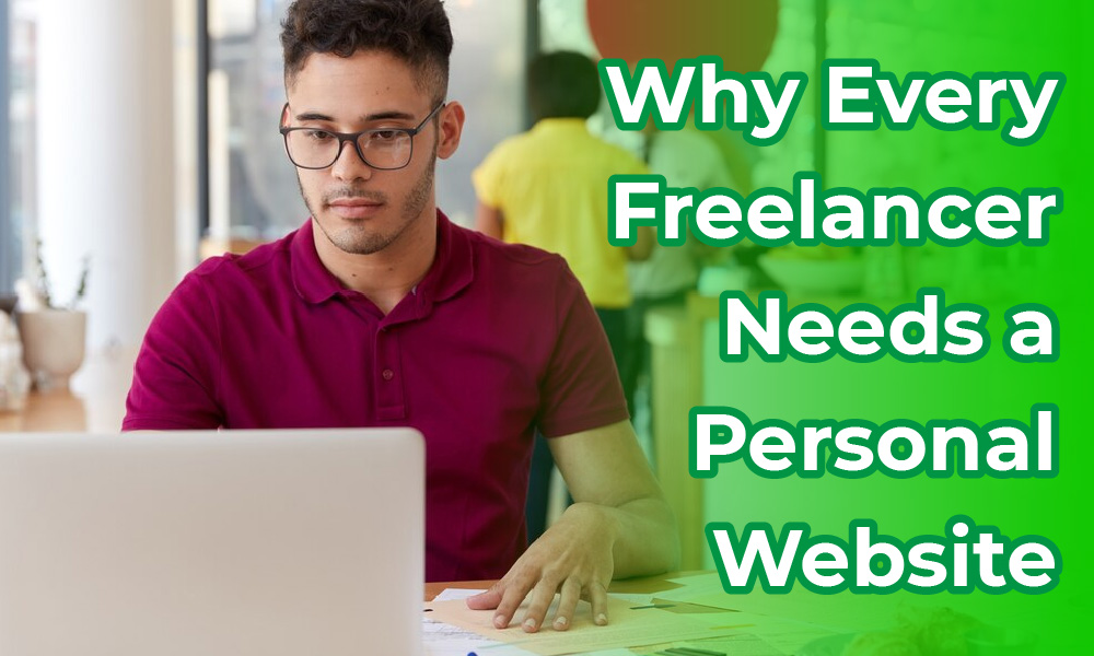 Why Every Freelancer Needs a Personal Website